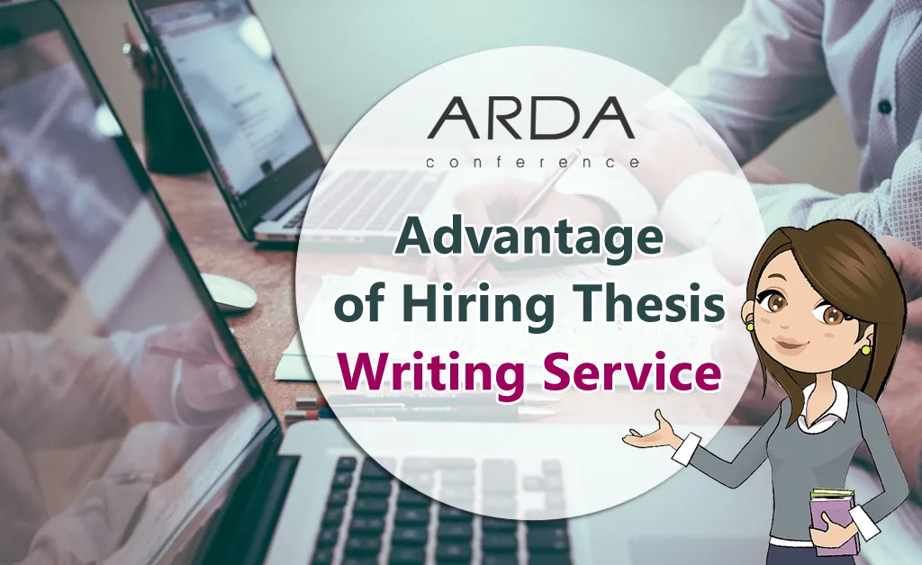 Advantages of Hiring thesis writing service