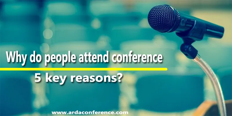 why do people attend conferences